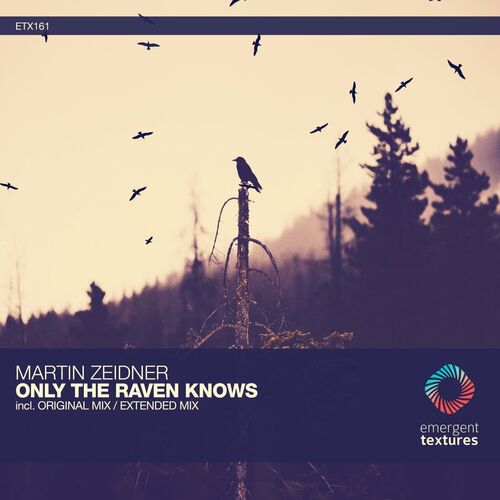 Martin Zeidner - Only the Raven Knows [ETX161]